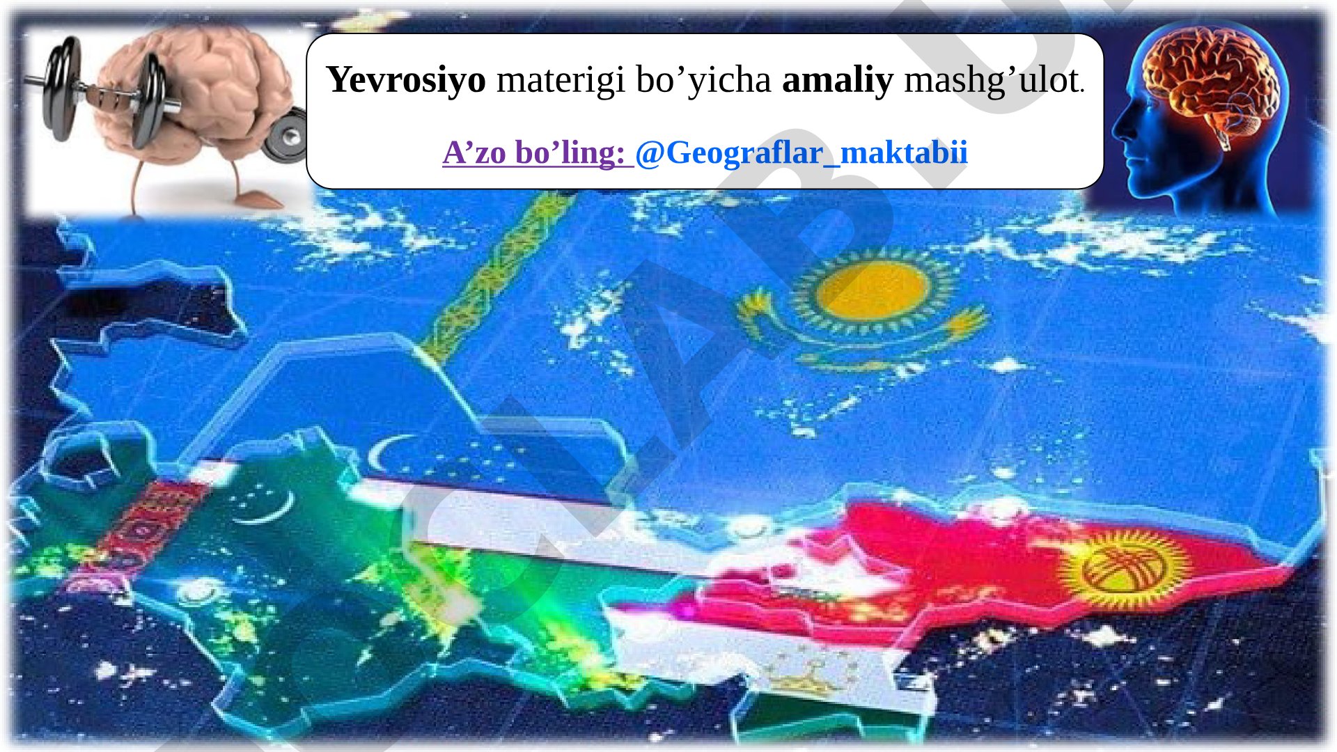 Yevrosiyo materigi bo'yicha amaliy mashg'ulot
