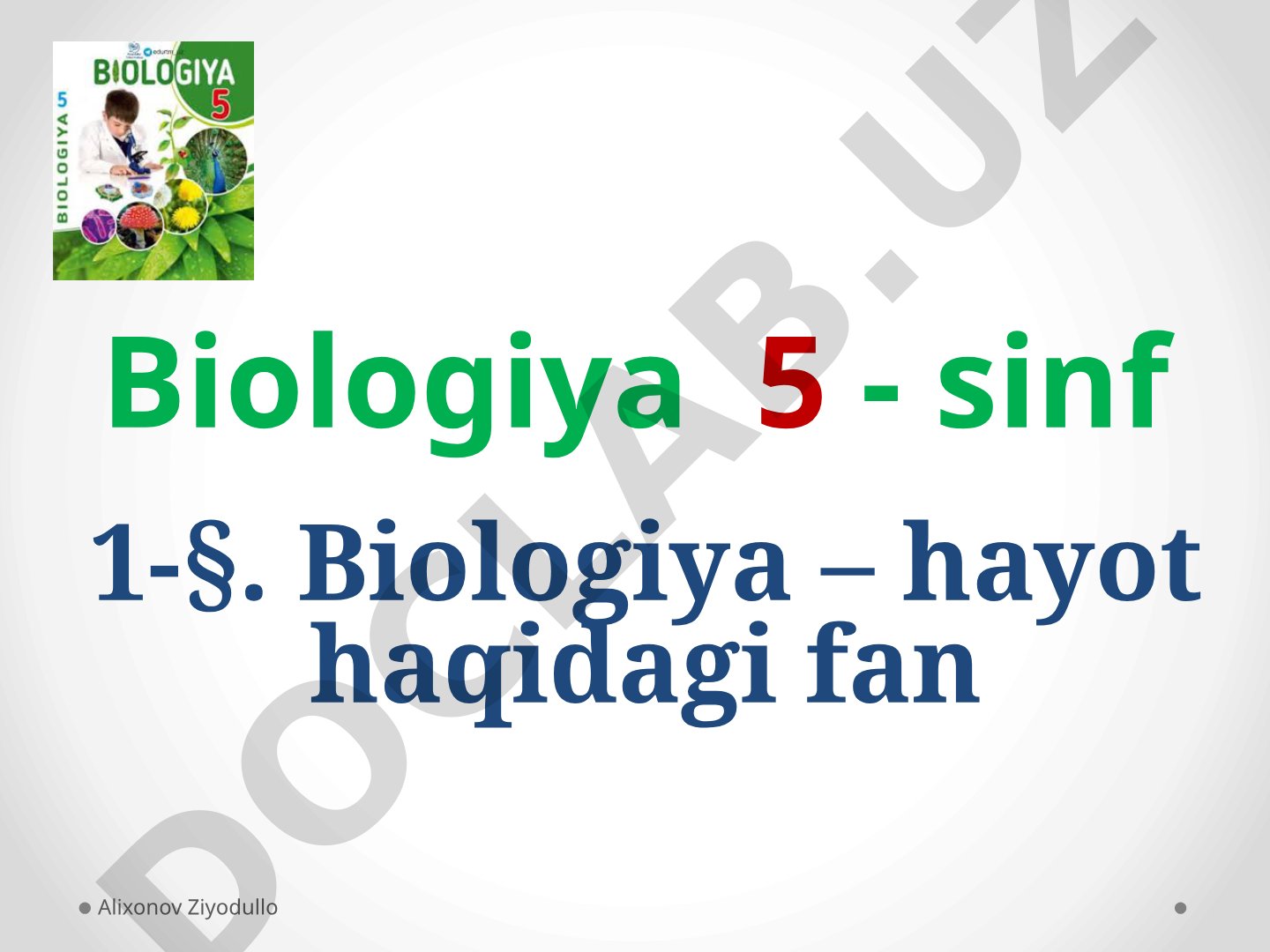 Biologiya – hayot haqidagi fan