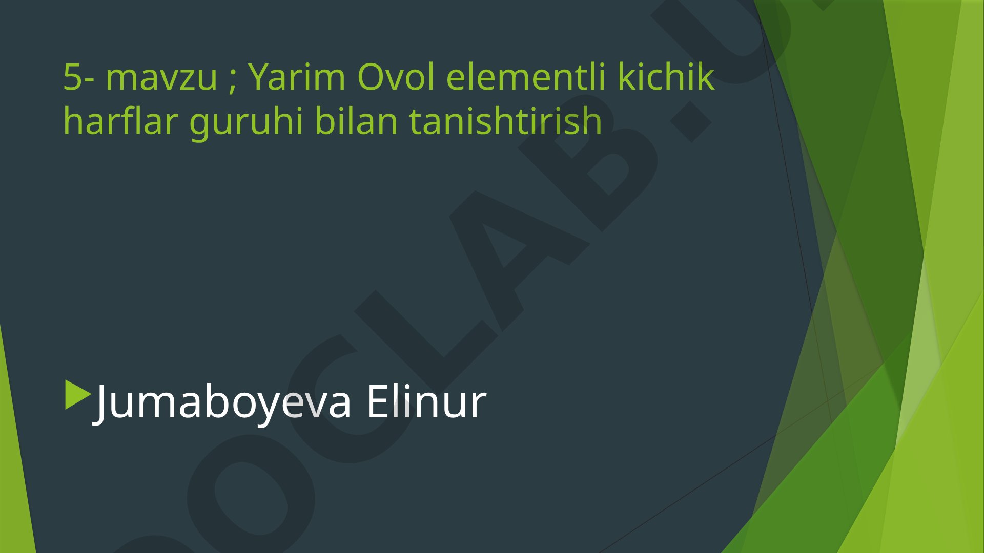 Yarim Ovol elementli kichik harflar guruhi bilan tanishtirish