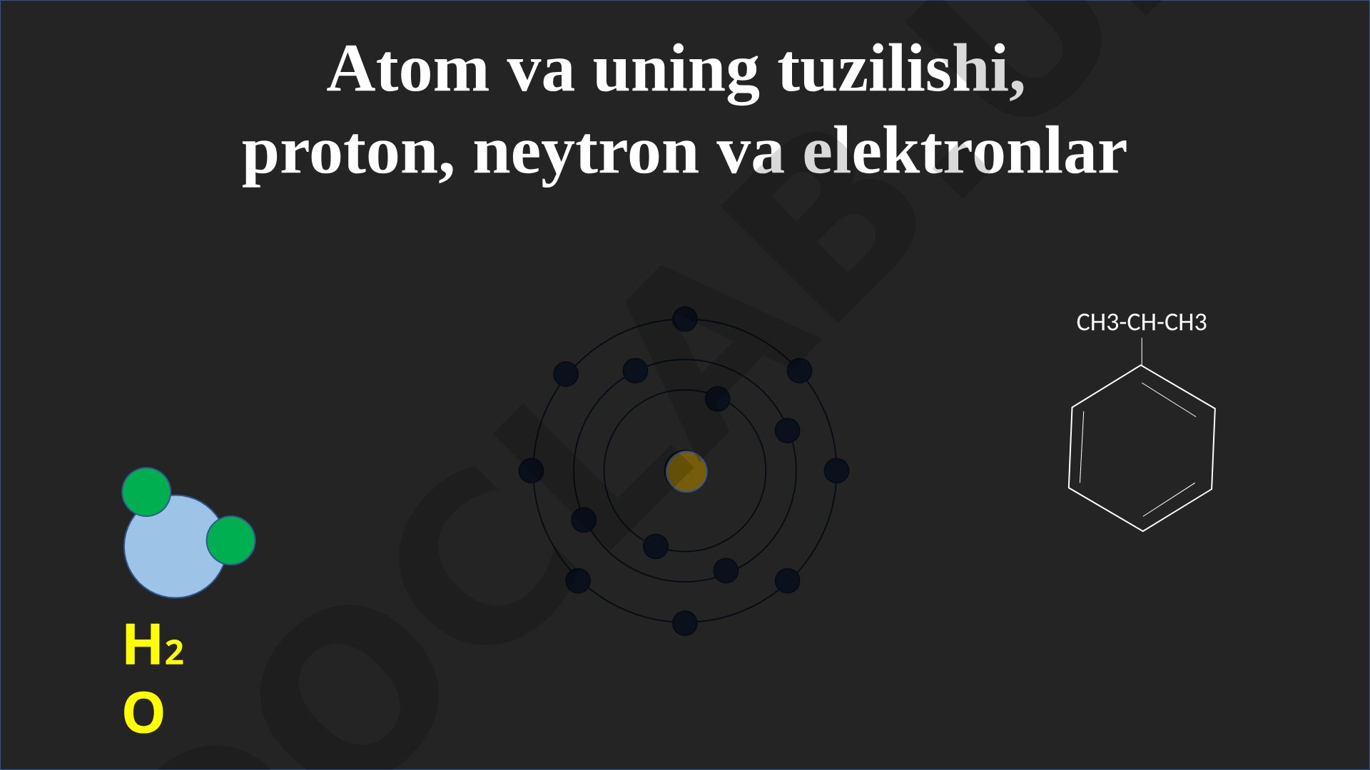 Atom va uning tuzilishi, proton, neytron va elektronlar