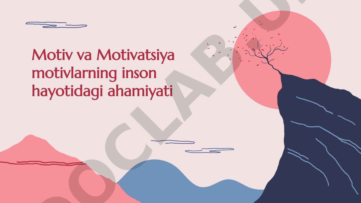Motiv va Motivatsiya motivlarning inson hayotidagi ahamiyati