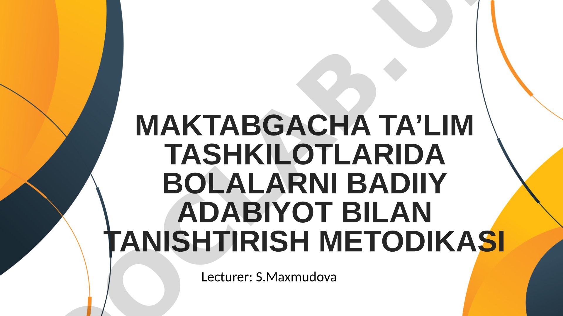 MAKTABGACHA TA’LIM TASHKILOTLARIDA BOLALARNI BADIIY ADABIYOT BILAN TANISHTIRISH METODIKASI