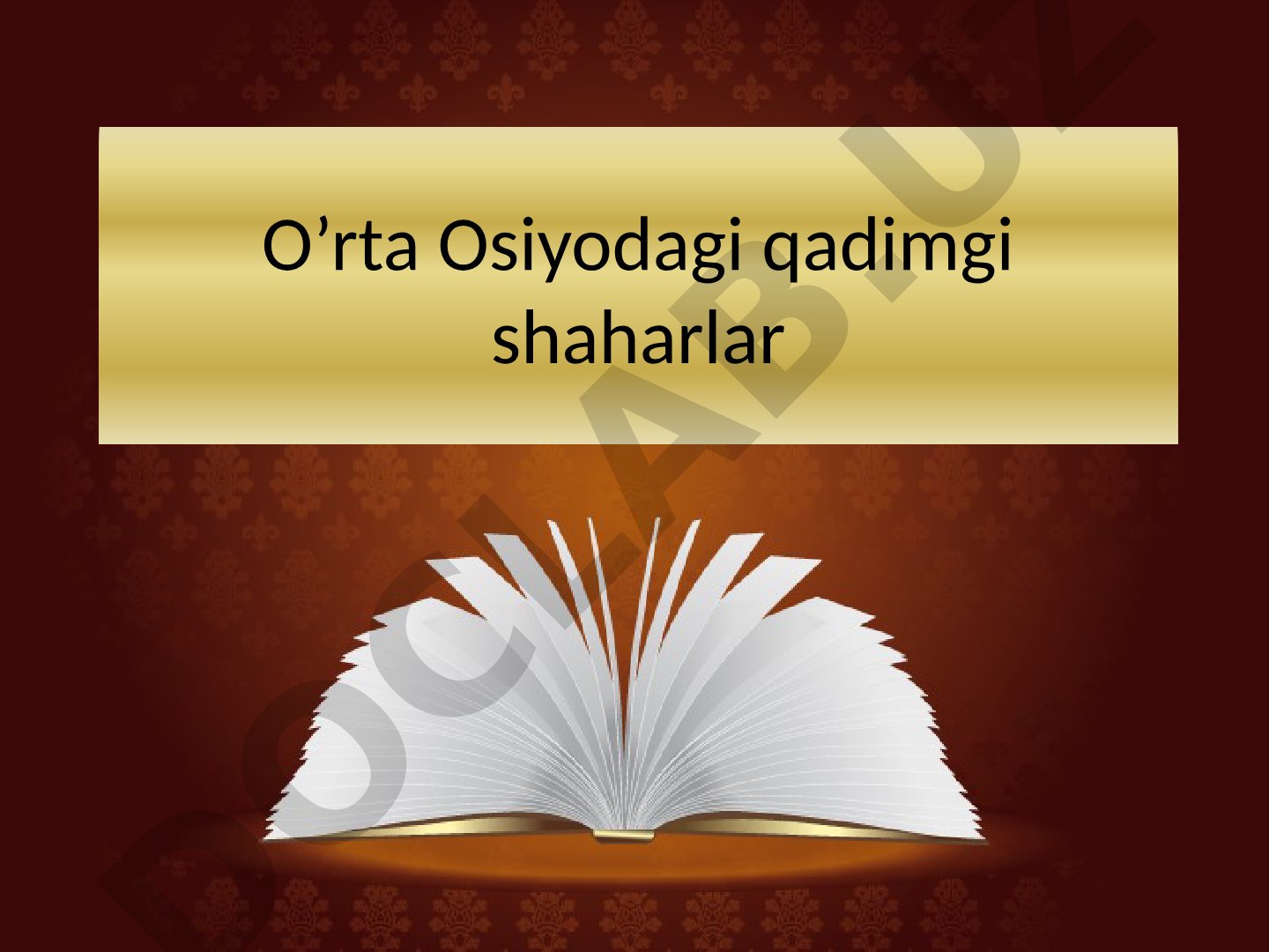 O’rta Osiyodagi qadimgi shaharlar O’zbekistonda bronza davri madaniyati yodgorliklari