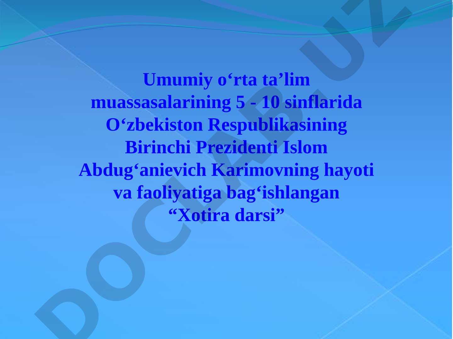 Islom Karimov hayoti va faoliyatiga bag'ishlangan Xotira darsi