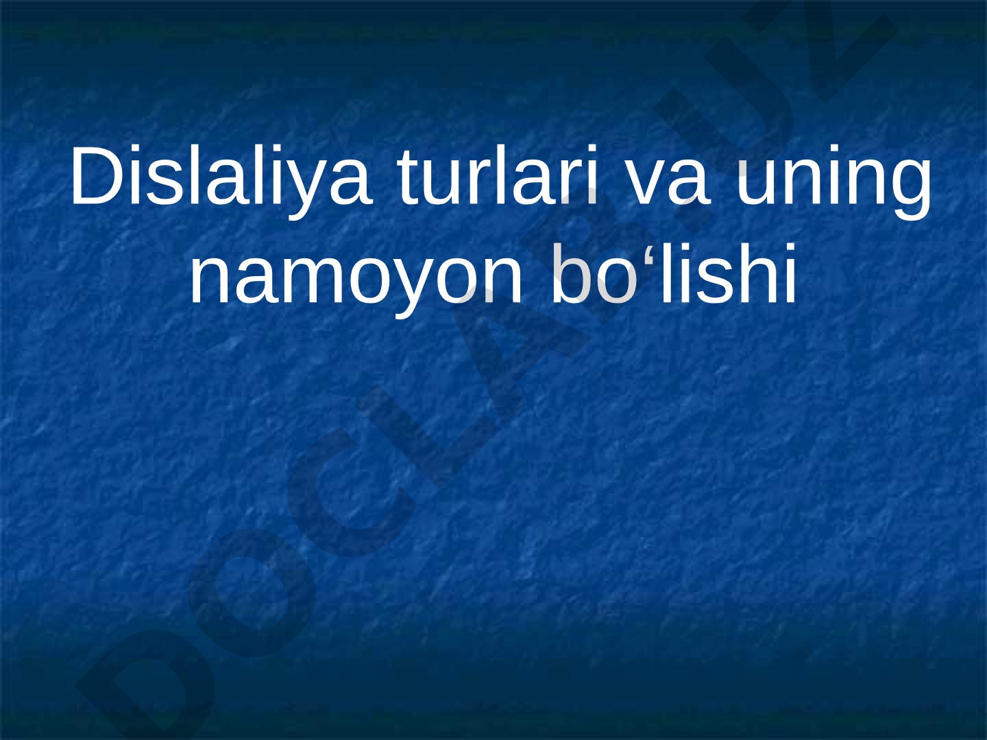 Dislaliya turlari va uning namoyon bo‘lishi