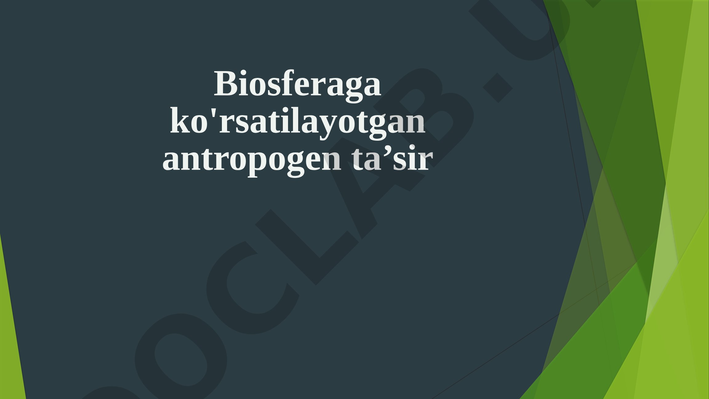 Biosferaga ko'rsatilayotgan antropogen ta'sir