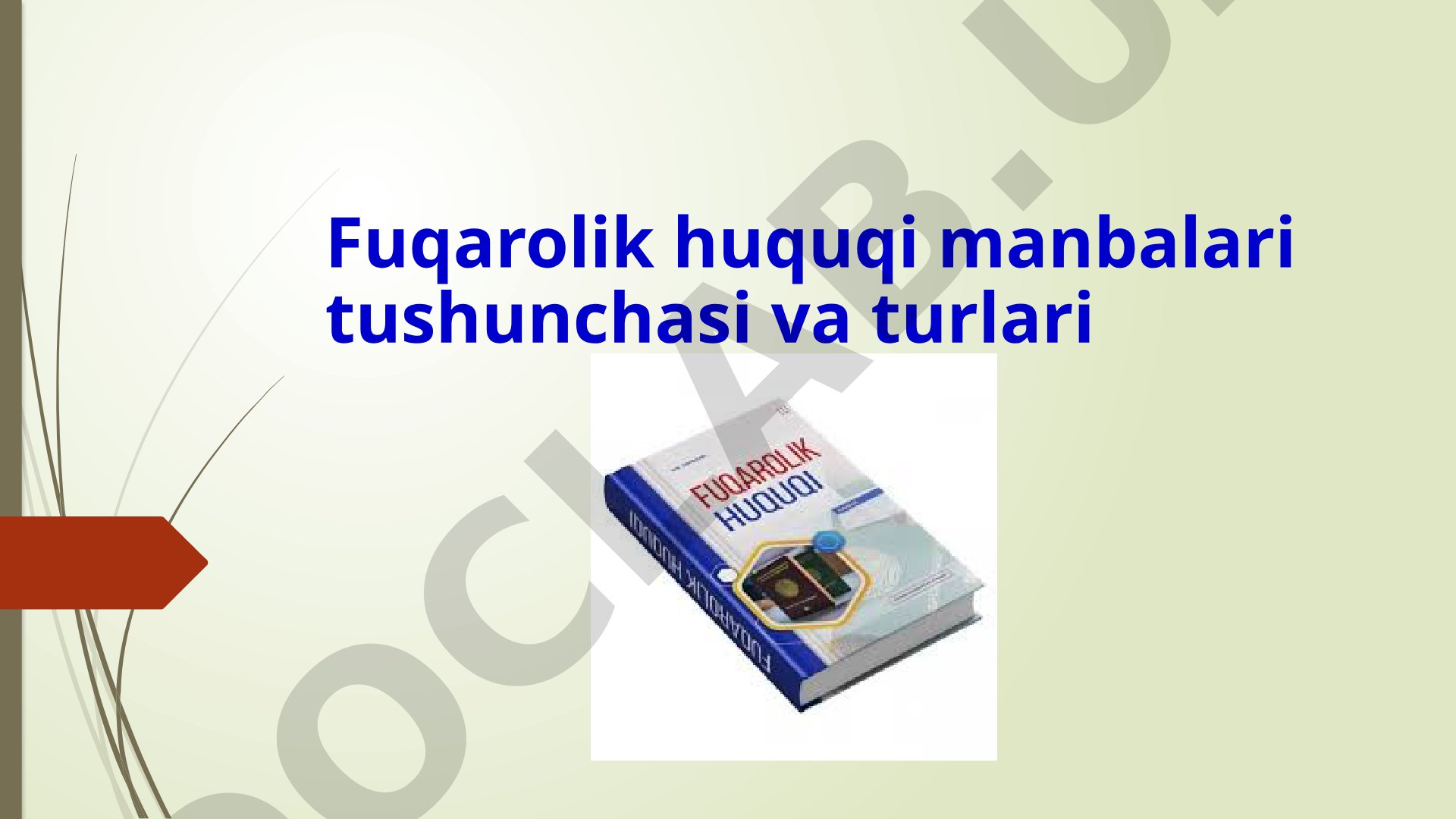 Fuqarolik huquqi manbalari tushunchasi va turlari