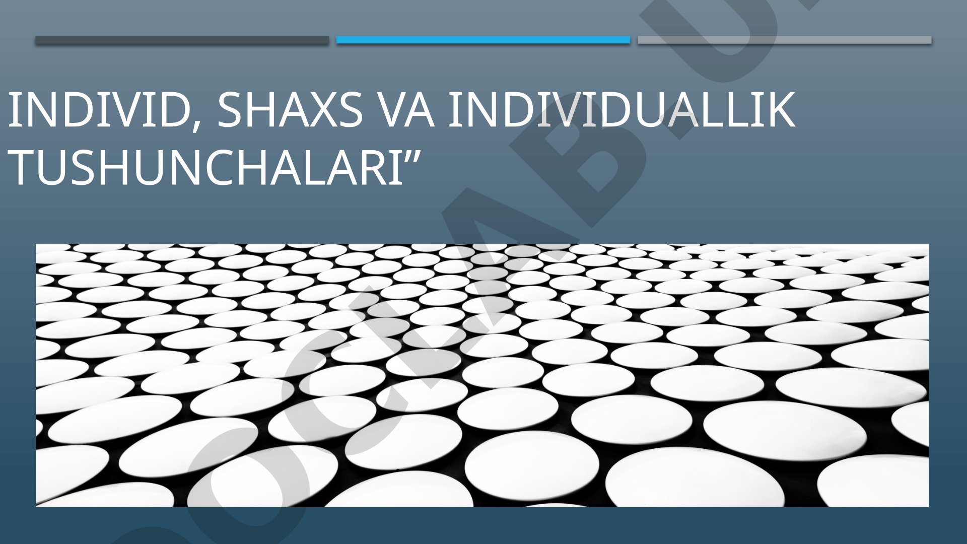 Individ, shaxs va individuallik tushunchalari