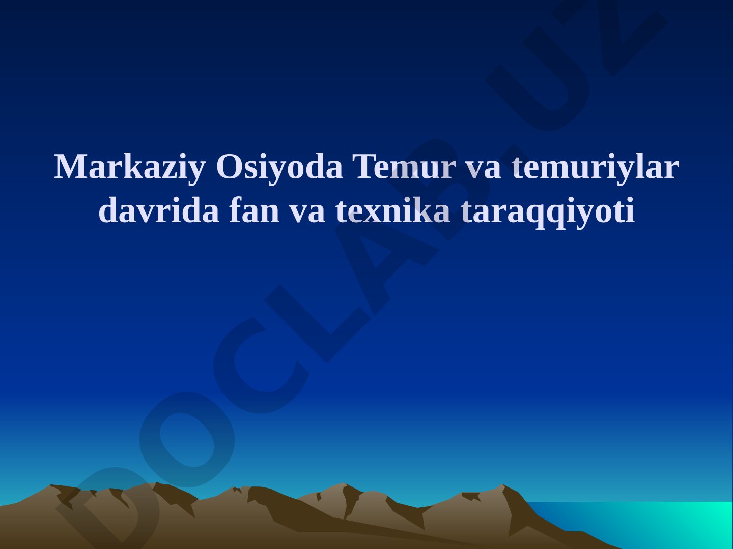 Markaziy Osiyoda Temur va temuriylar davrida fan va texnika taraqqiyoti