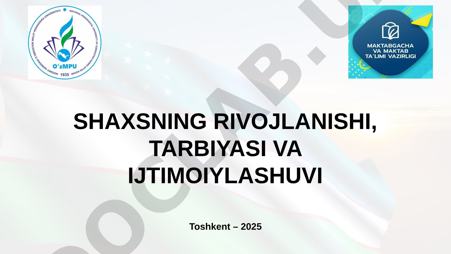 Shaxsning rivojlanishi, tarbiyasi va ijtimoiylashuvi
