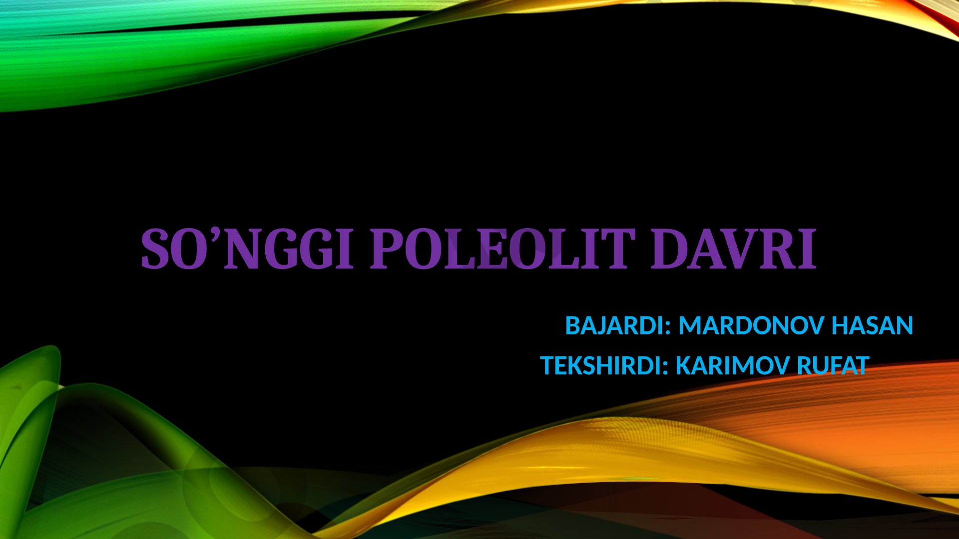 So'nggi paleolit davri qurollari, yodgorliklari va hayvonot olami haqida taqdimot