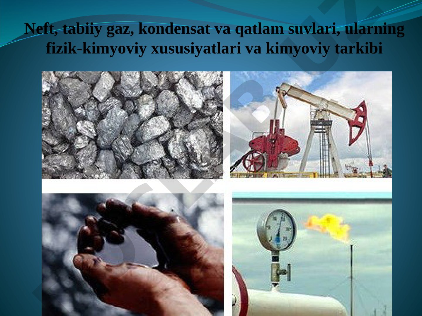 Neft, tabiiy gaz, kondensat va qatlam suvlarining fizik-kimyoviy xususiyatlari