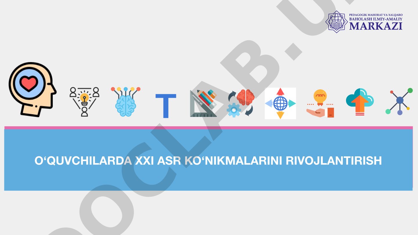 O‘quvchilarda XXI asr ko‘nikmalarini rivojlantirish