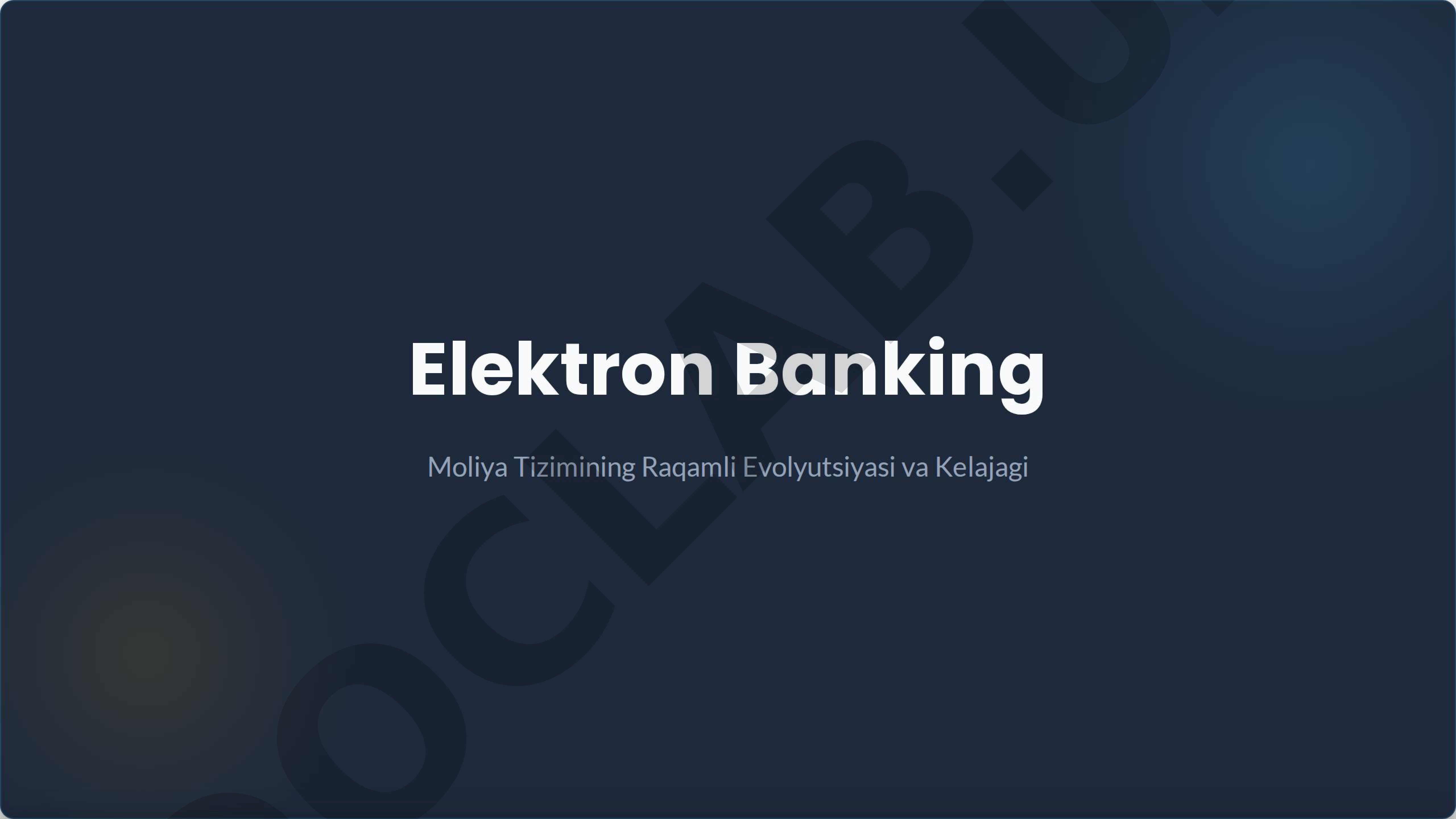 Elektron Banking Moliya Tizimining Raqamli Evolyutsiyasi va Kelajagi