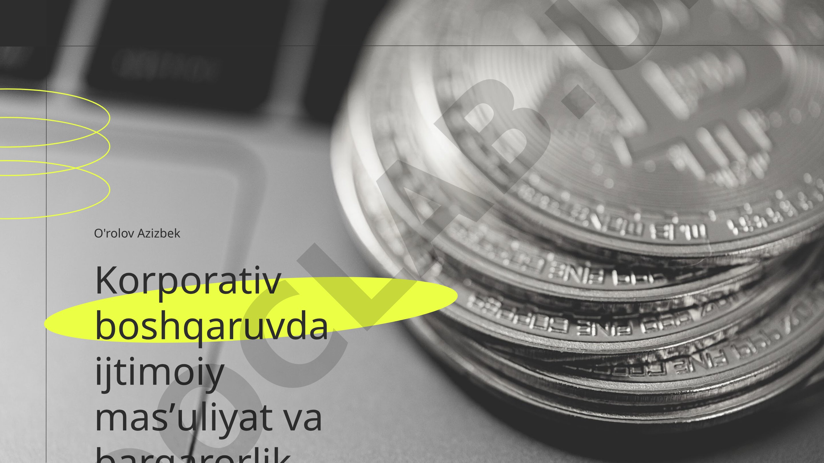 Korporativ boshqaruvda ijtimoiy masʼuliyat va barqarorlik
