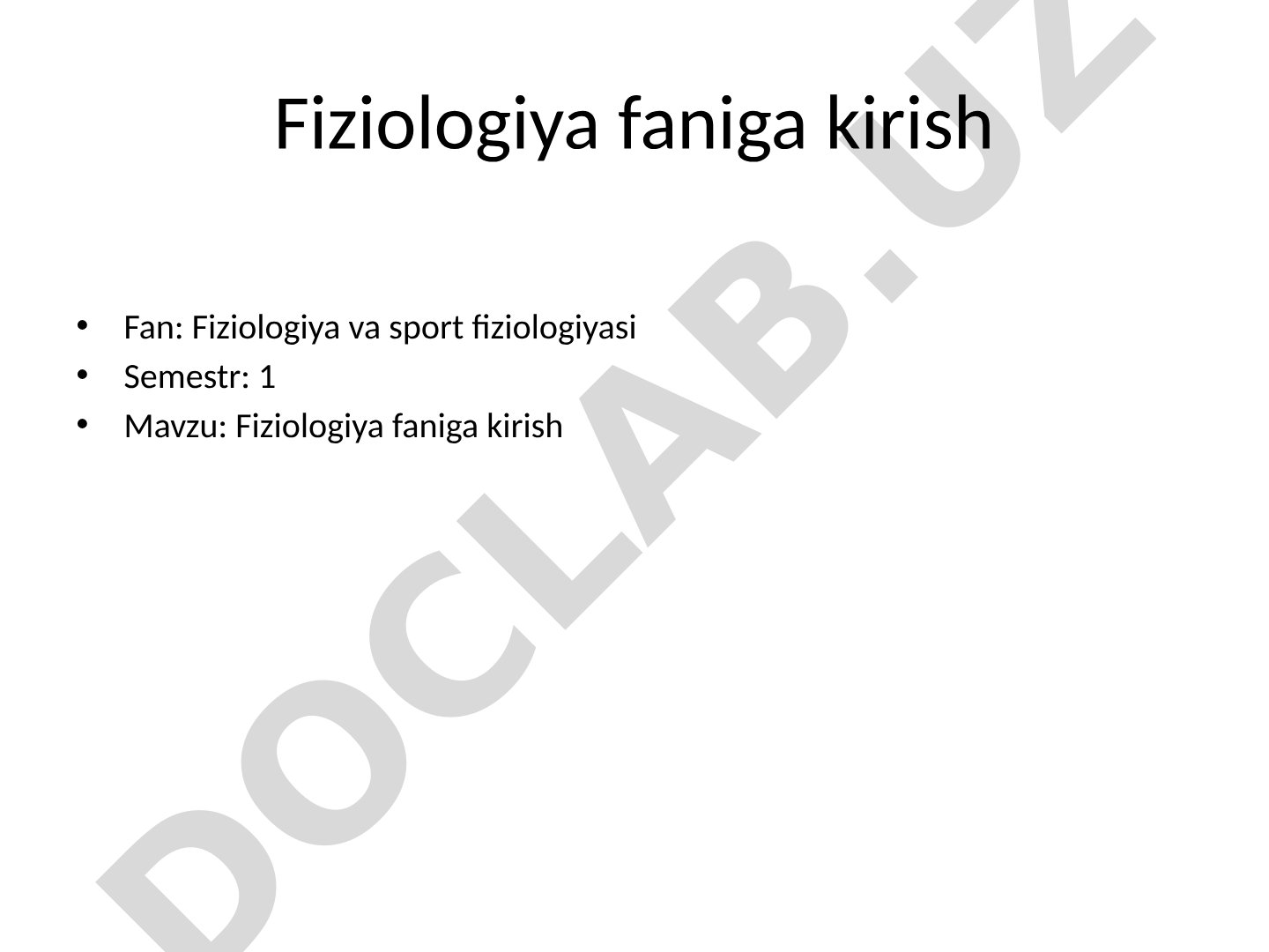 Fiziologiya fanining ta'rifi, vazifalari, bo'limlari, boshqa fanlar bilan aloqasi, tarixi