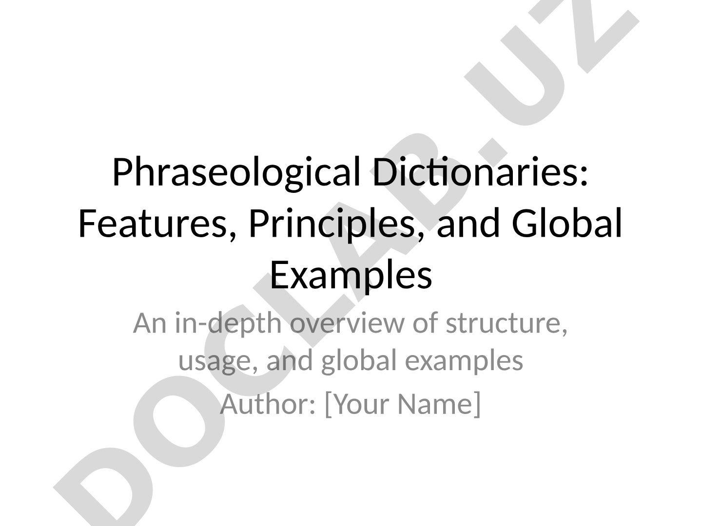 Phraseological Dictionaries: Features, Principles, and Global Examples