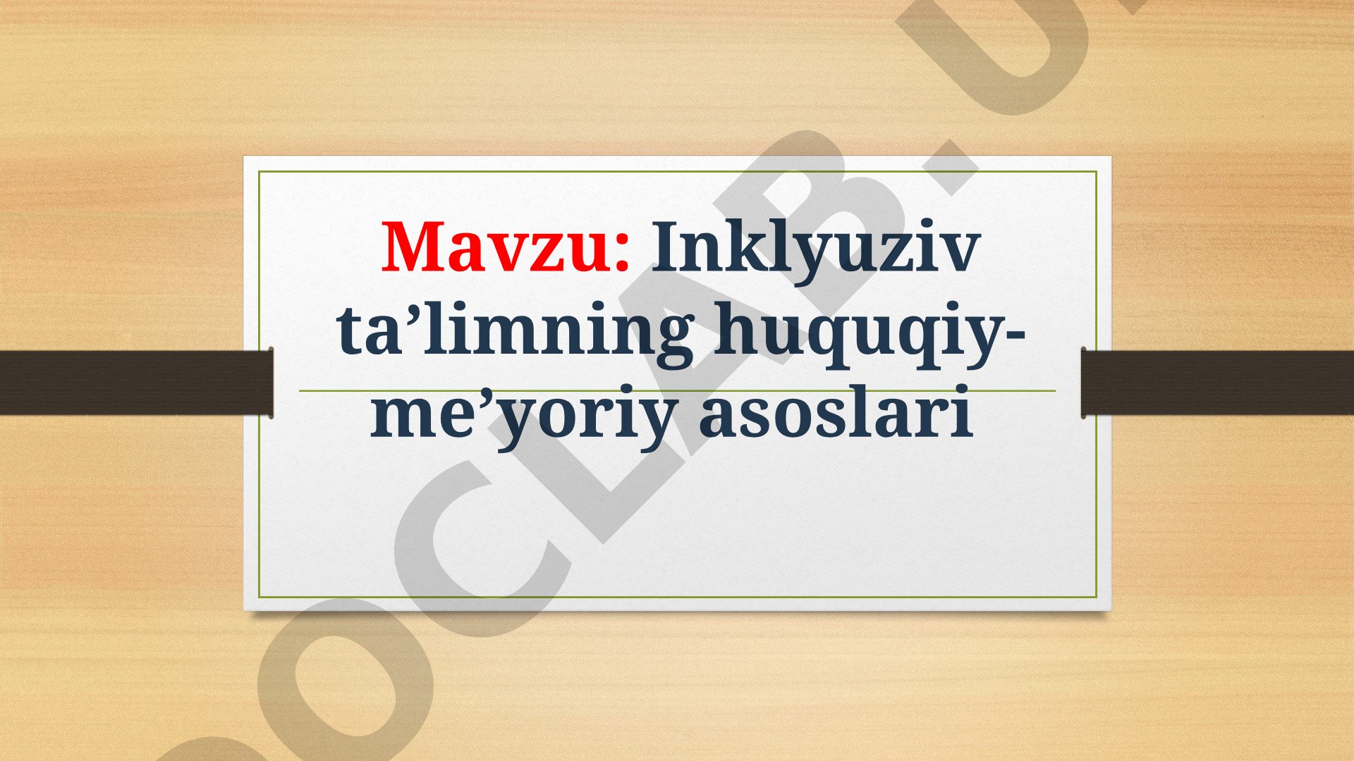 Inklyuziv ta’limning huquqiy-me’yoriy asoslari