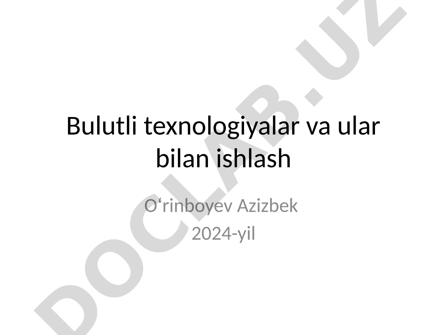 Bulutli texnologiyalar va ular bilan ishlash