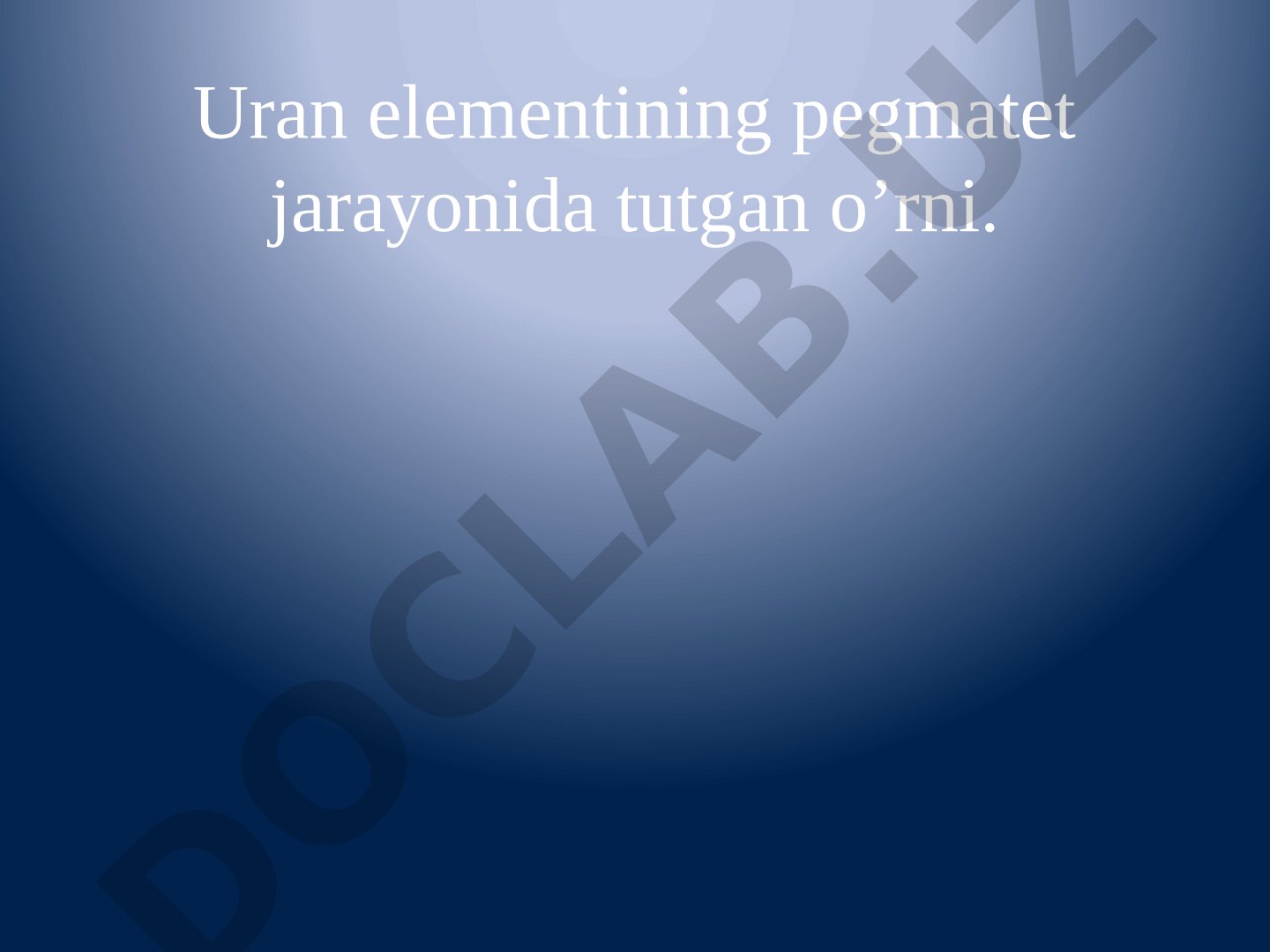 Uran elementining pegmatet jarayonida tutgan o'rni
