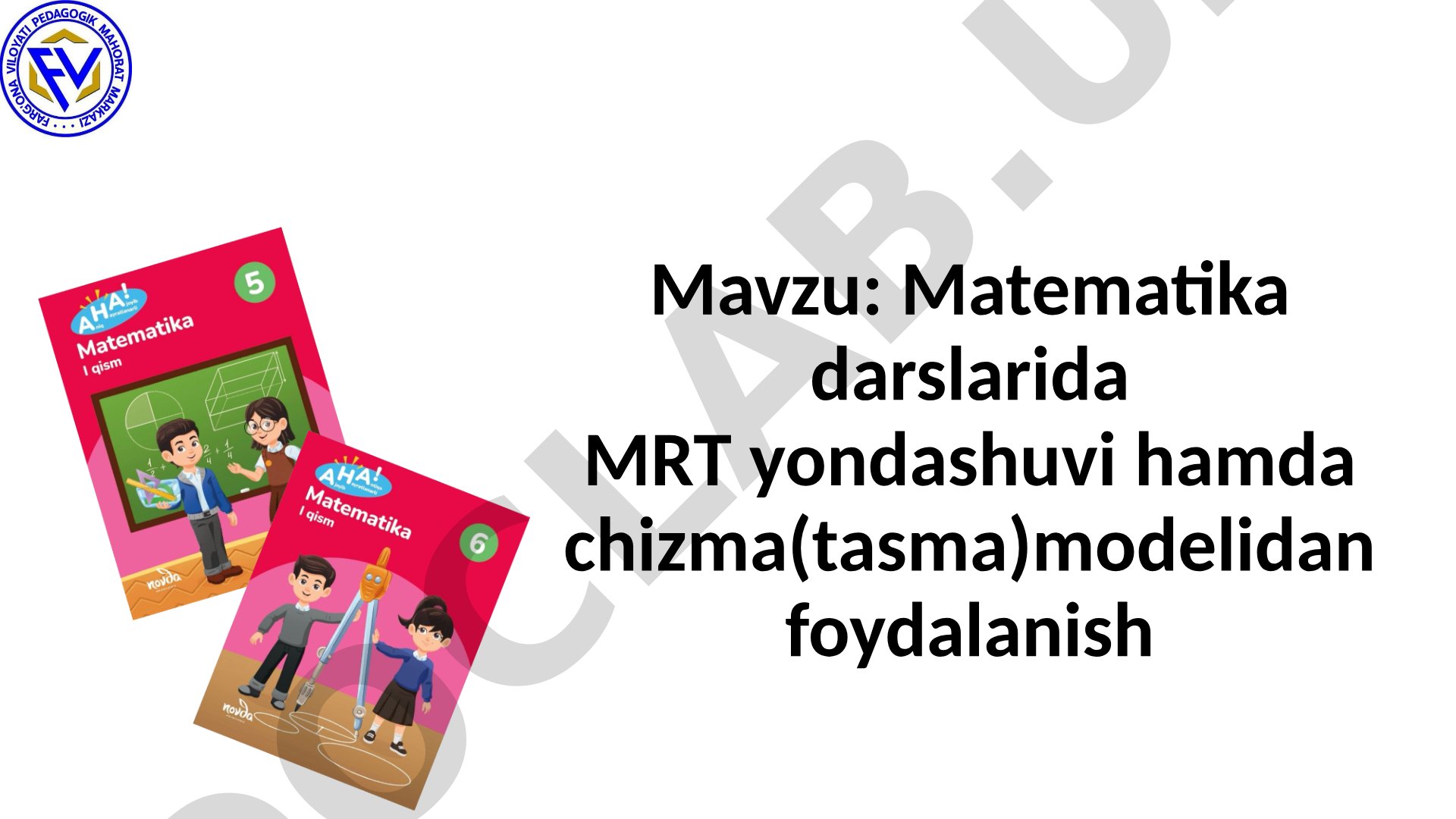 Matematika darslarida MRT yondashuvi hamda chizma(tasma)modelidan foydalanish