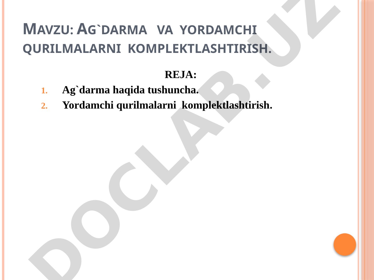 Ag'darma va yordamchi qurilmalarni komplektlashtirish