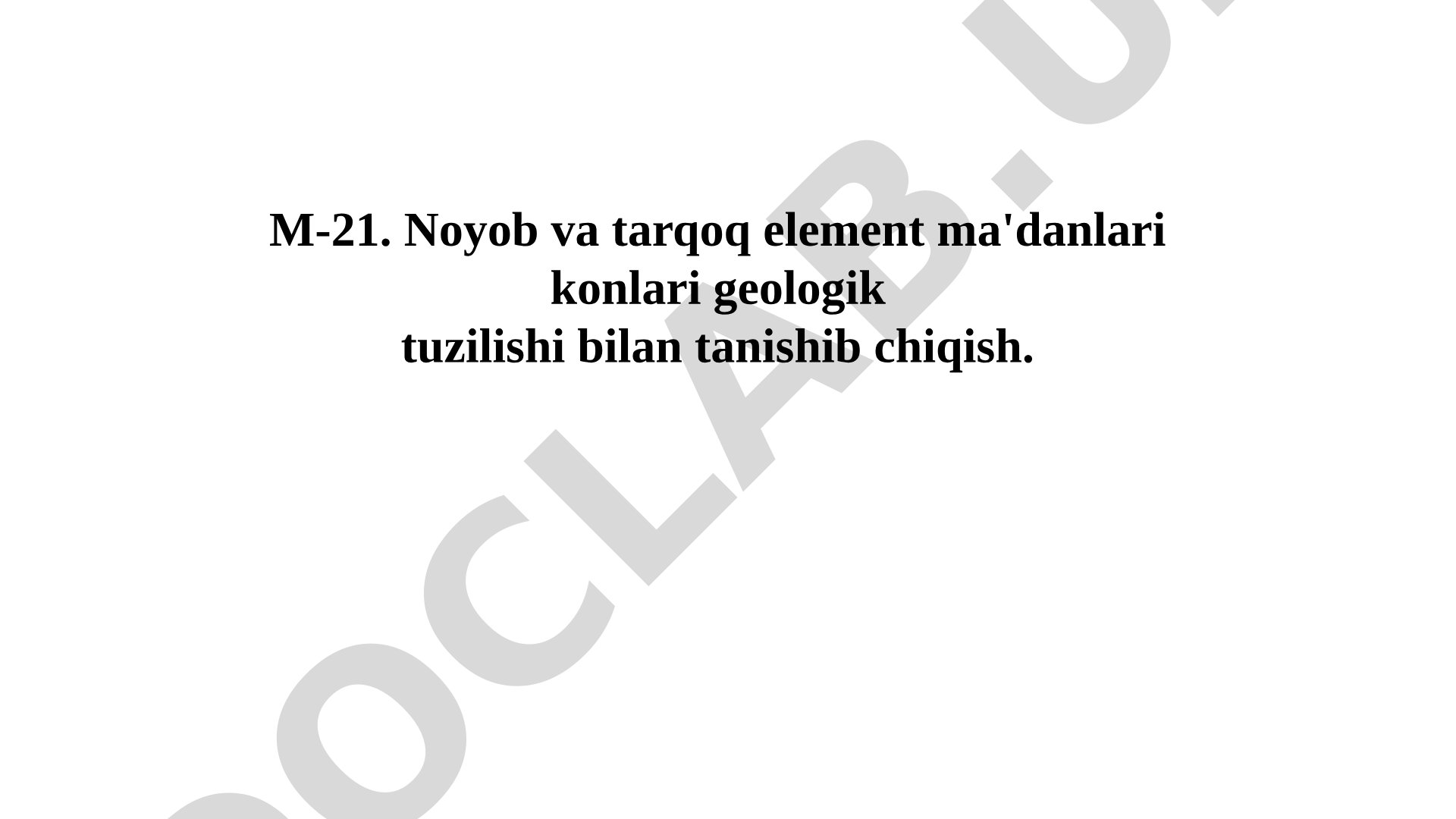 Noyob va tarqoq element ma'danlari konlari geologik tuzilishi bilan tanishib chiqish