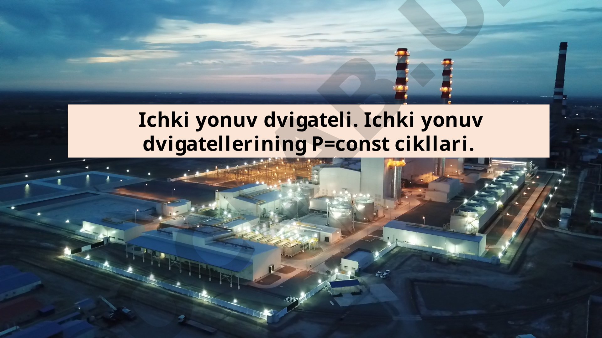 Ichki yonuv dvigatellerining P=const cikllari