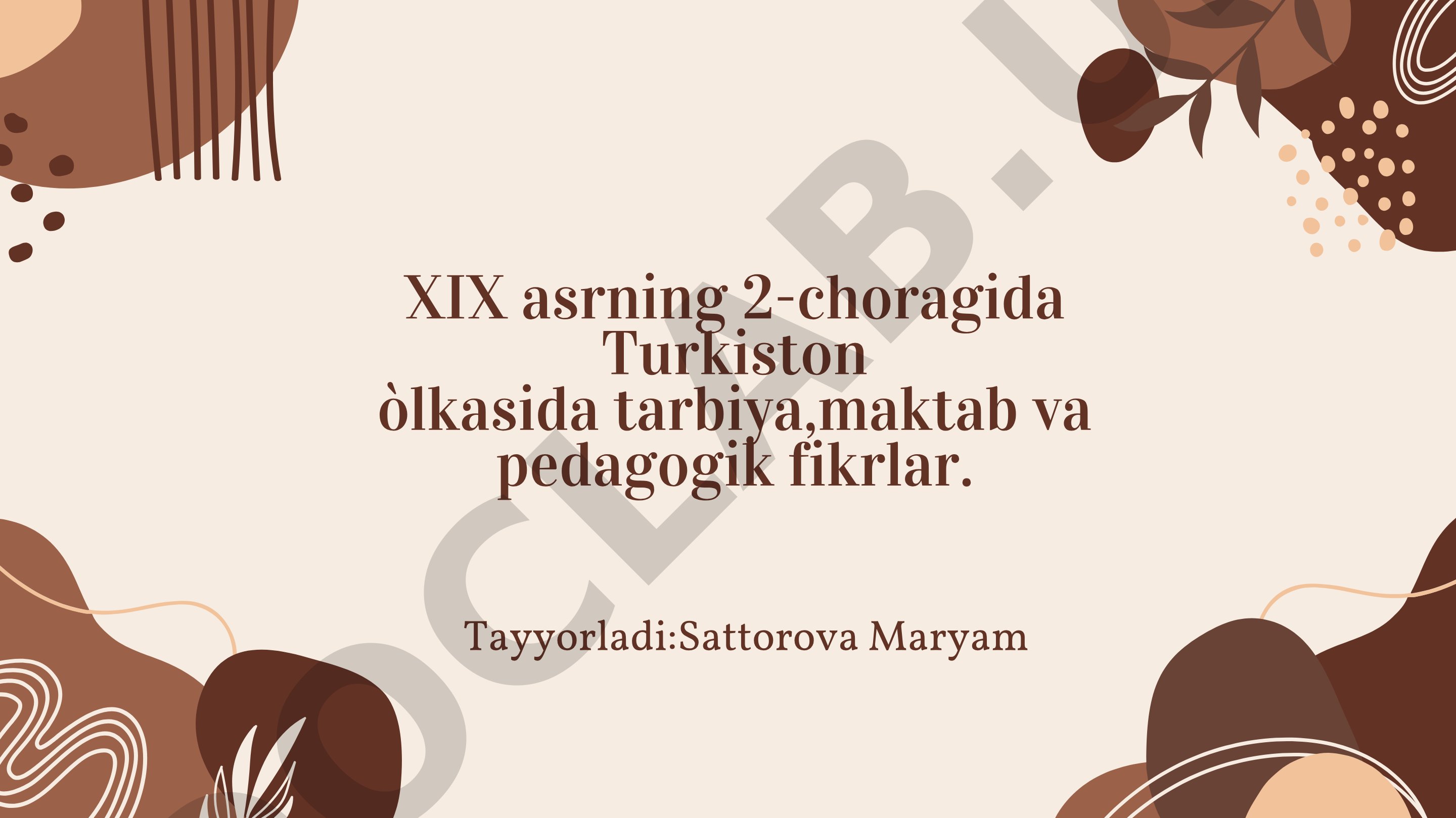 XIX asrning 2-choragida Turkiston o'lkasida tarbiya, maktab va pedagogik fikrlar