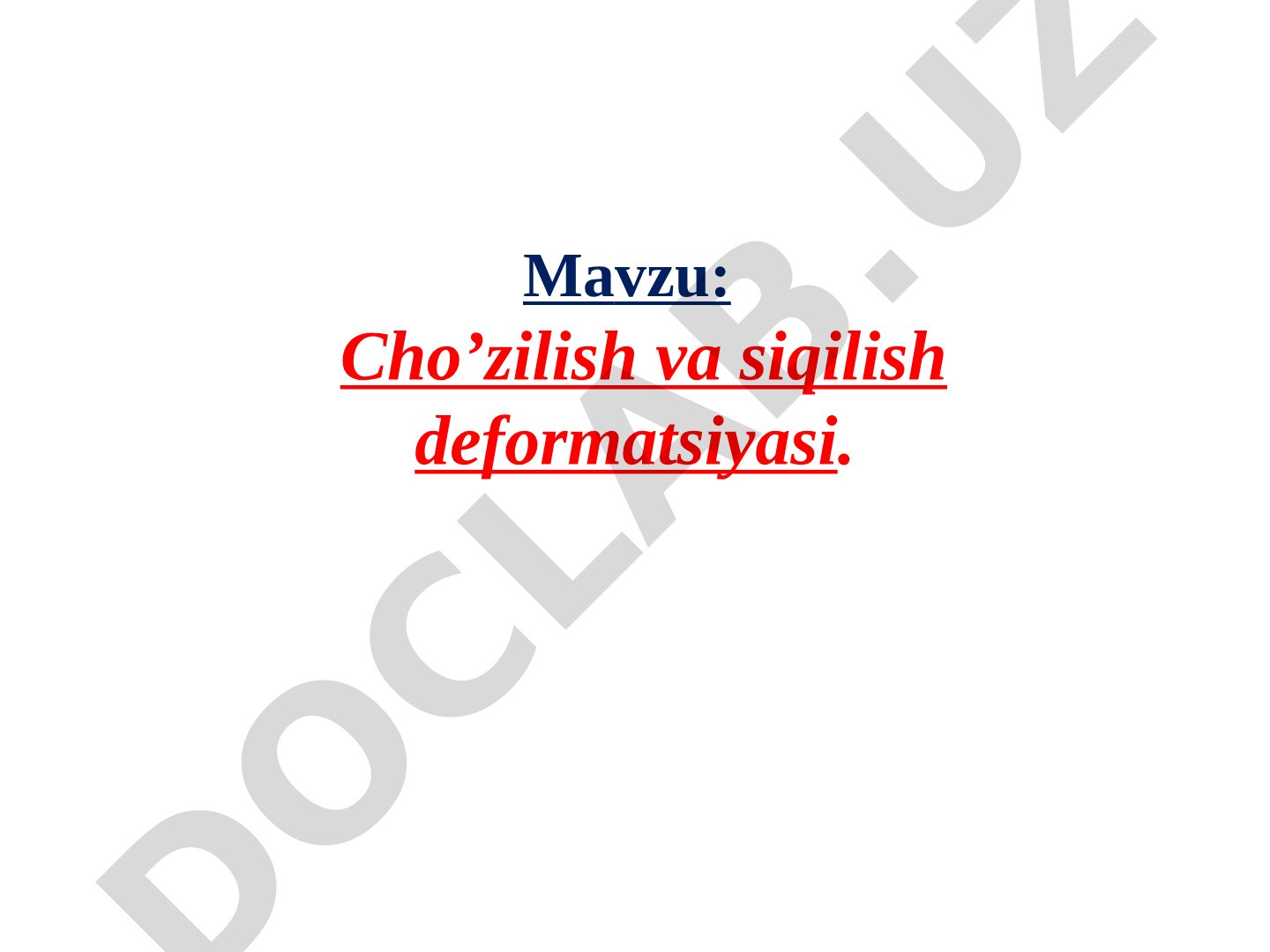 Cho’zilish va siqilish deformatsiyasi