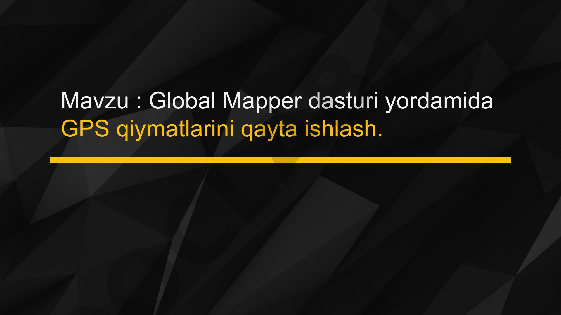 Global Mapper dasturi yordamida GPS qiymatlarini qayta ishlash