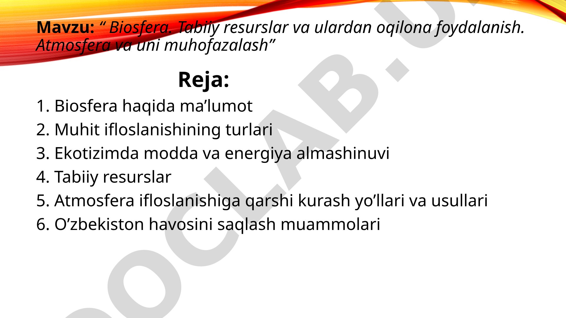 Biosfera. Tabiiy resurslar va ulardan oqilona foydalanish. Atmosfera va uni muhofazalash