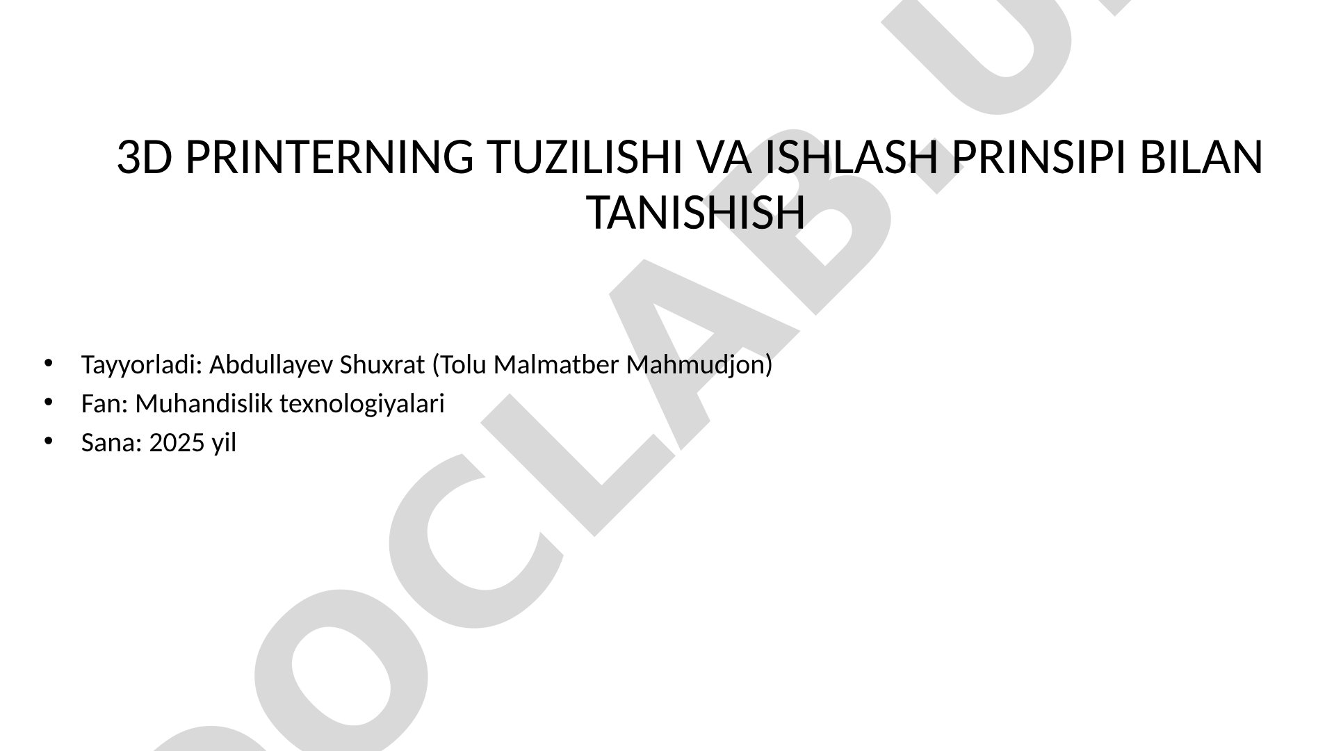 3D printerning tuzilishi va ishlash prinsipi bilan tanishish