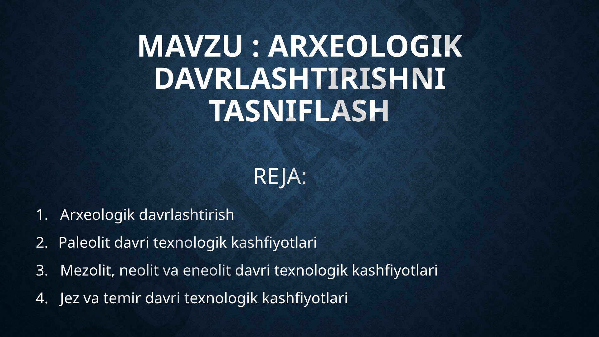 Arxeologik davrlashtirish va texnologik kashfiyotlar haqida taqdimot