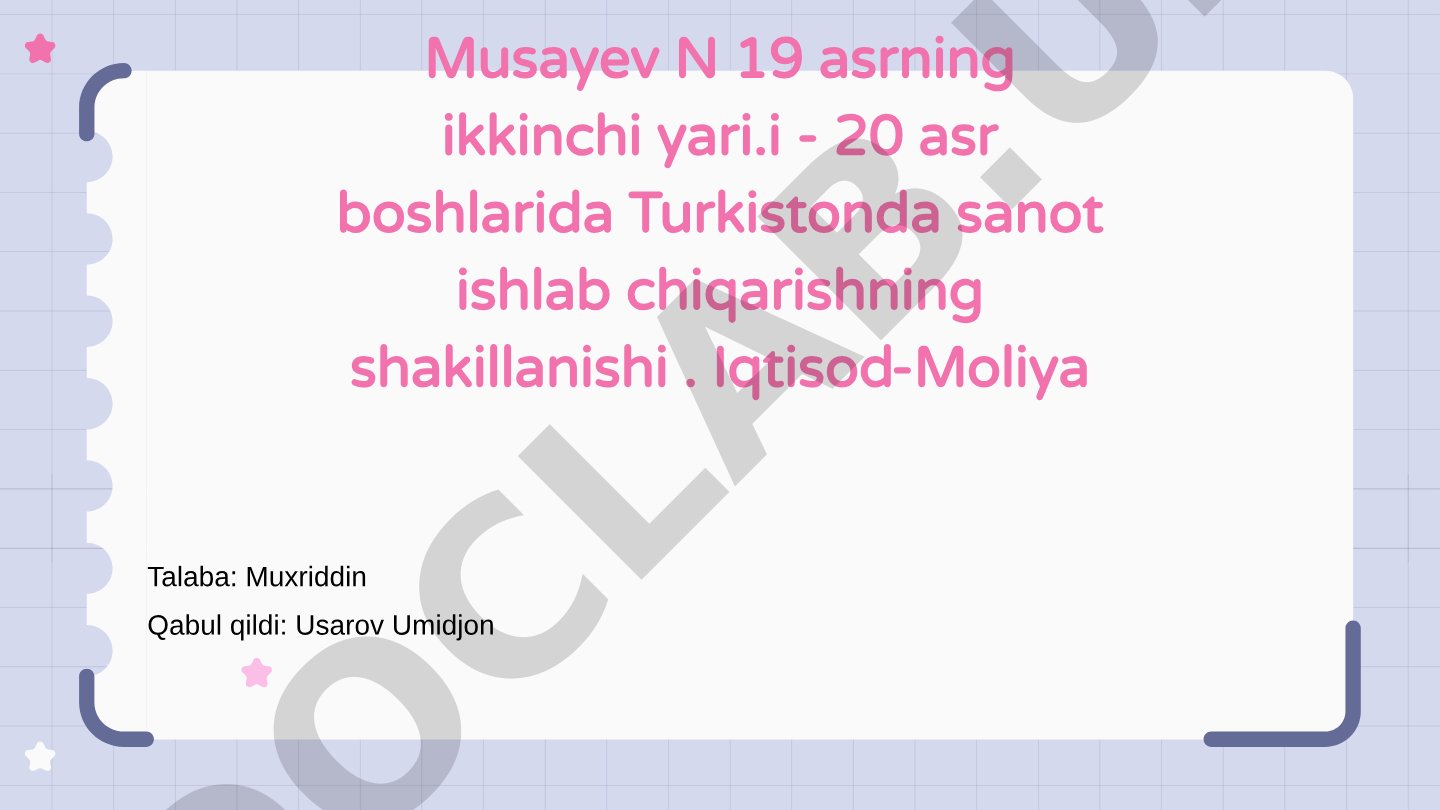 19 asrning ikkinchi yarmi - 20 asr boshlarida Turkistonda sanoat ishlab chiqarishining shakllanishi