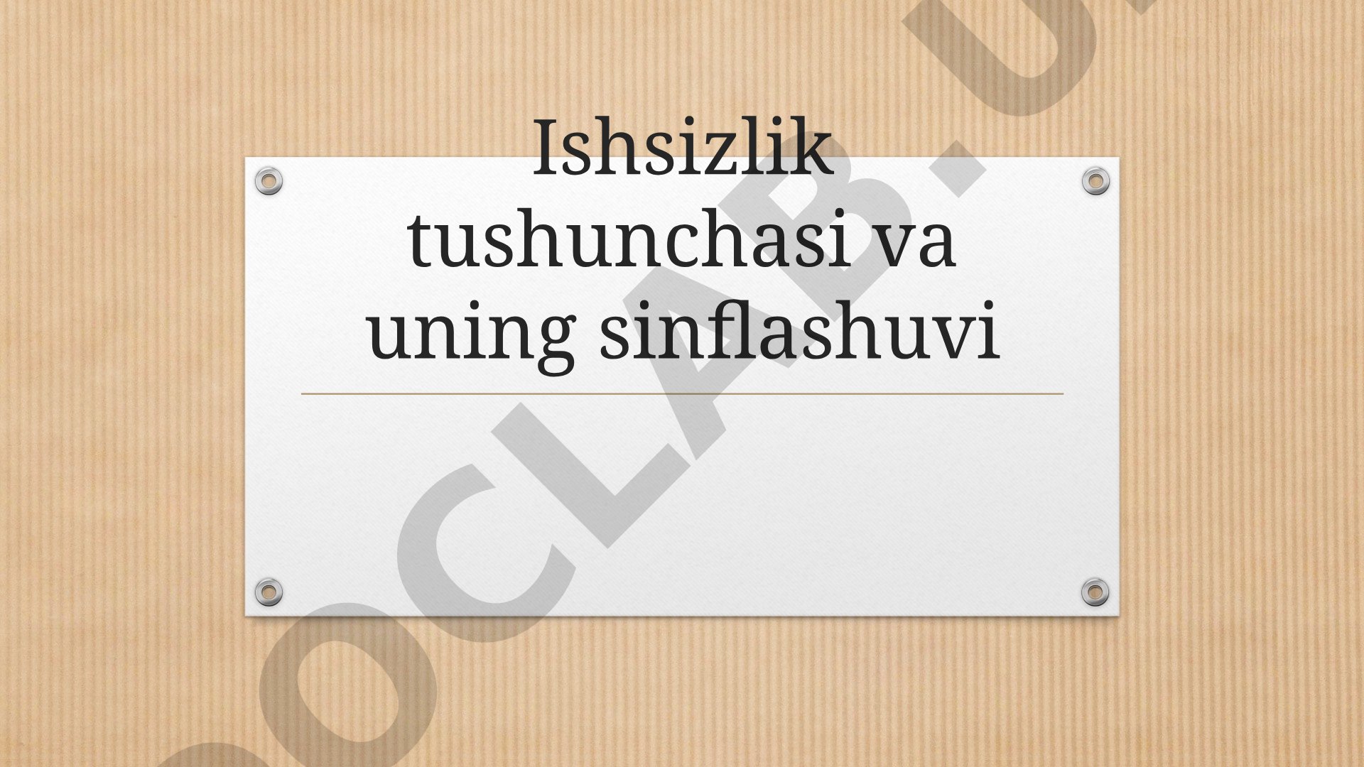 Ishsizlik tushunchasi va uning sinflashuvi
