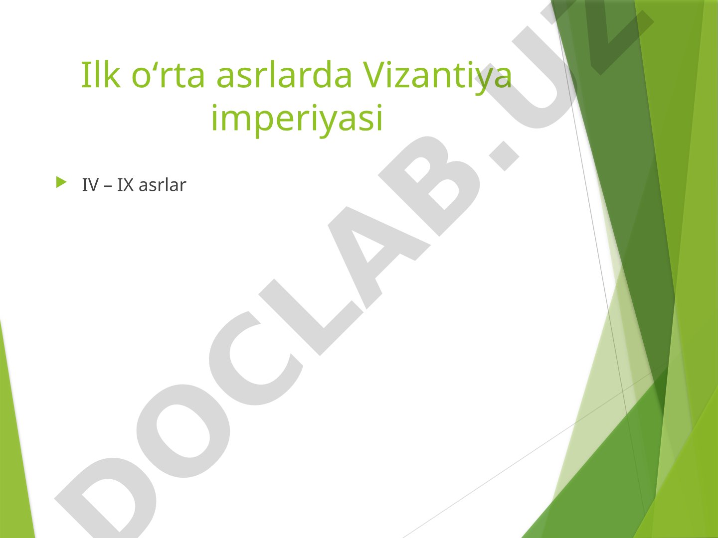 Ilk oʻrta asrlarda Vizantiya imperiyasi IV – IX asrlar