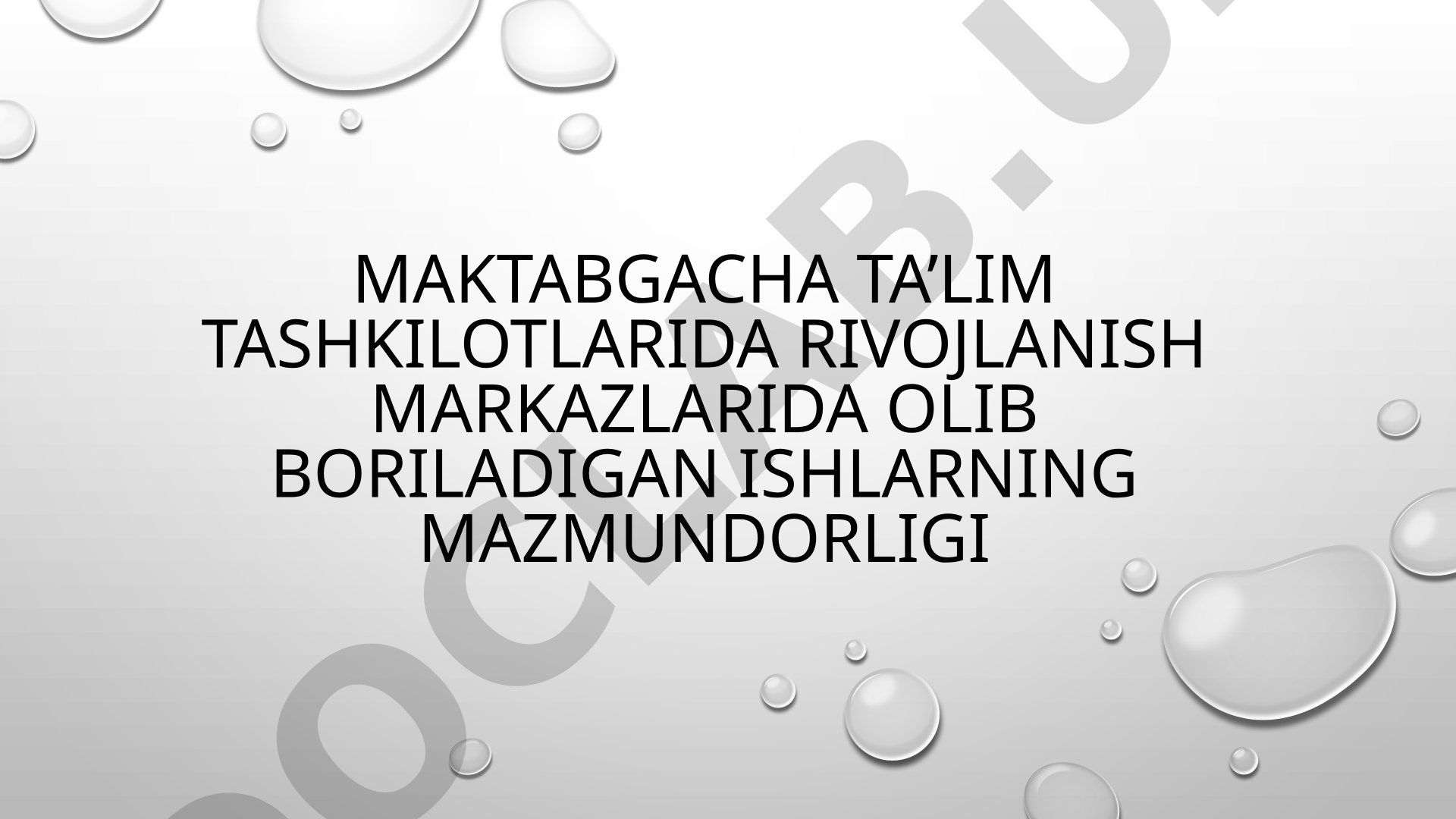 Maktabgacha ta’lim tashkilotlarida rivojlanish markazlarida olib boriladigan ishlarning mazmundorligi