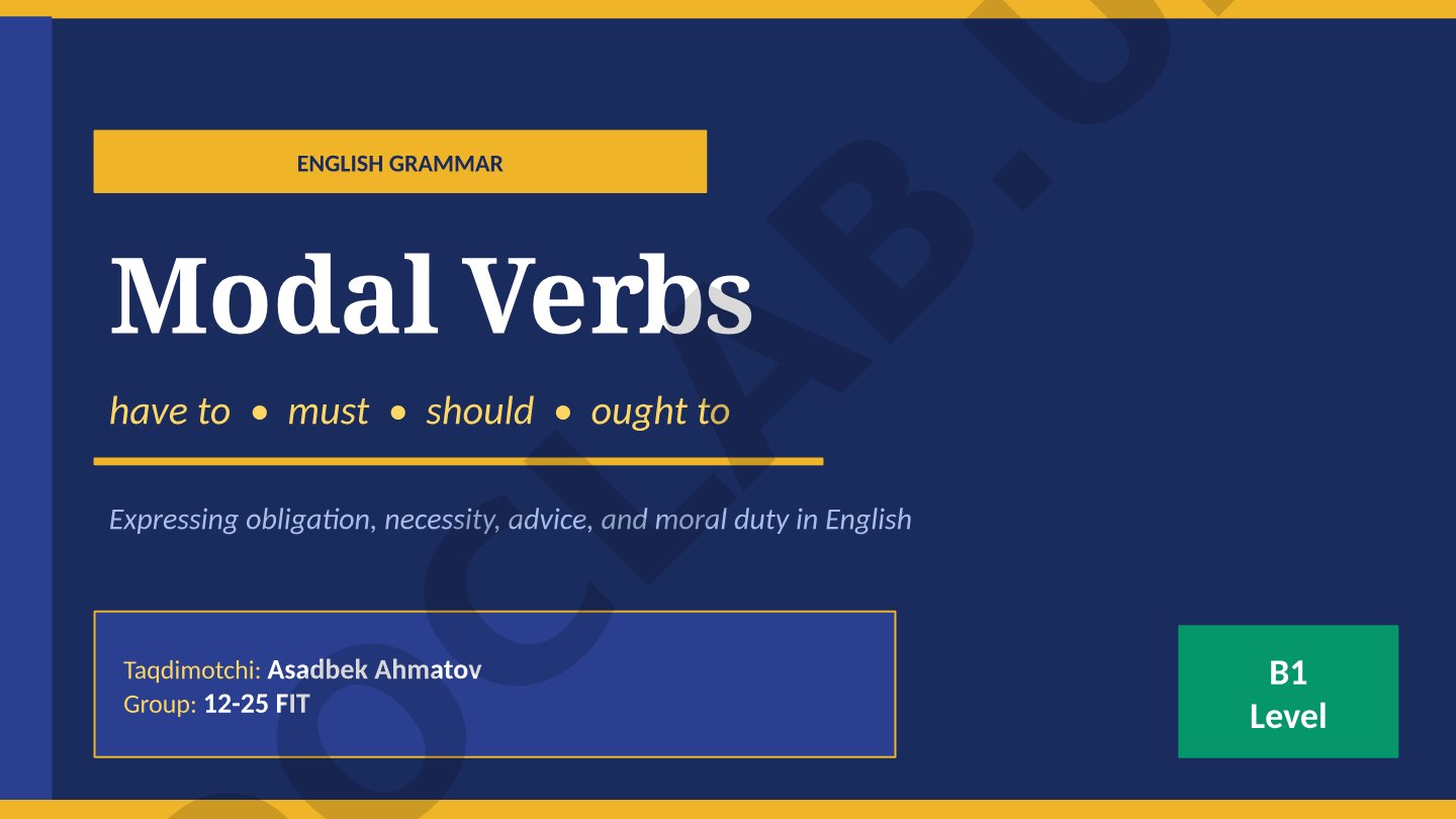 English Grammar Modal Verbs have to • must • should • ought to