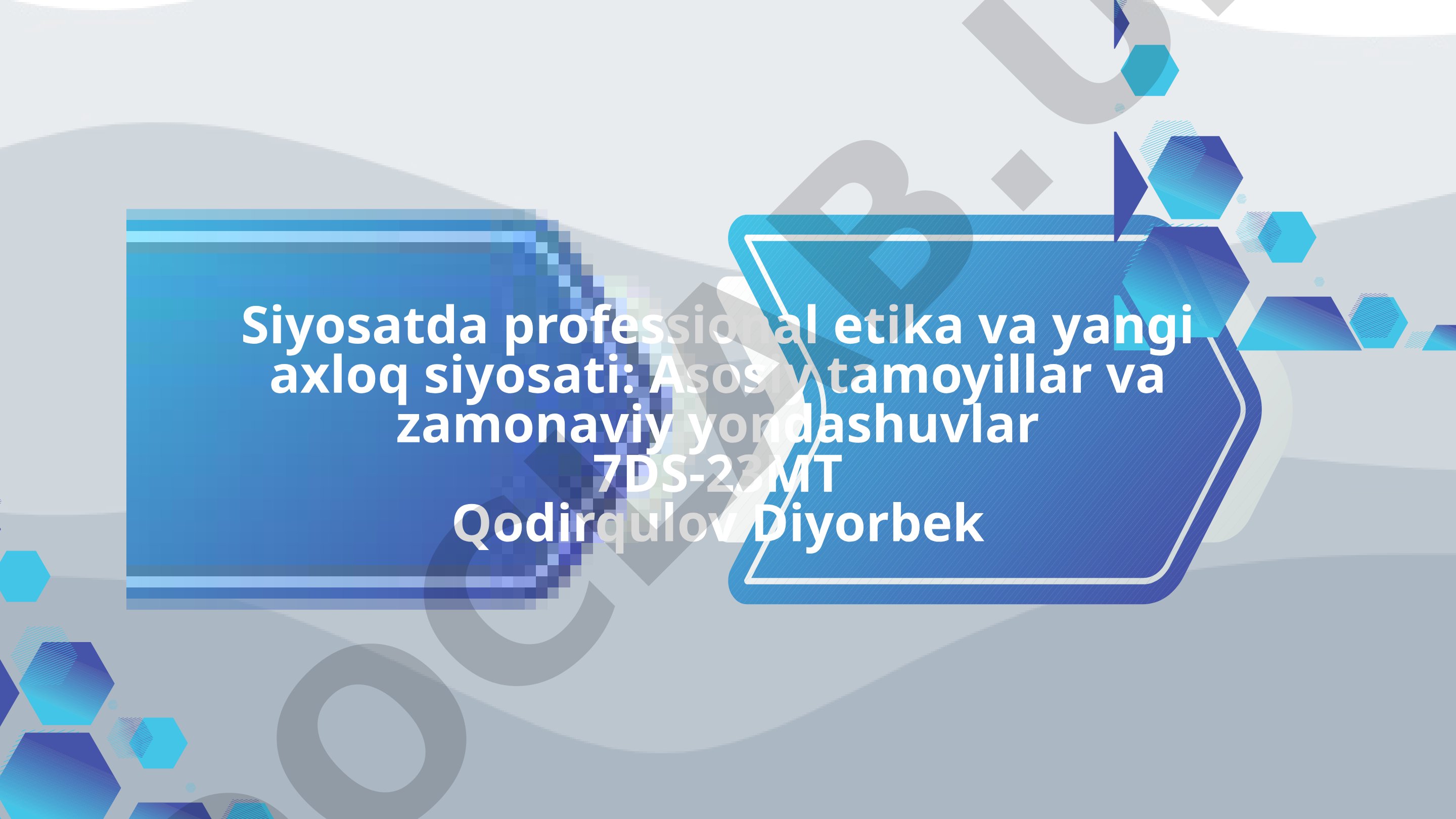 Siyosatda professional etika va yangi axloq siyosati: Asosiy tamoyillar va zamonaviy yondashuvlar