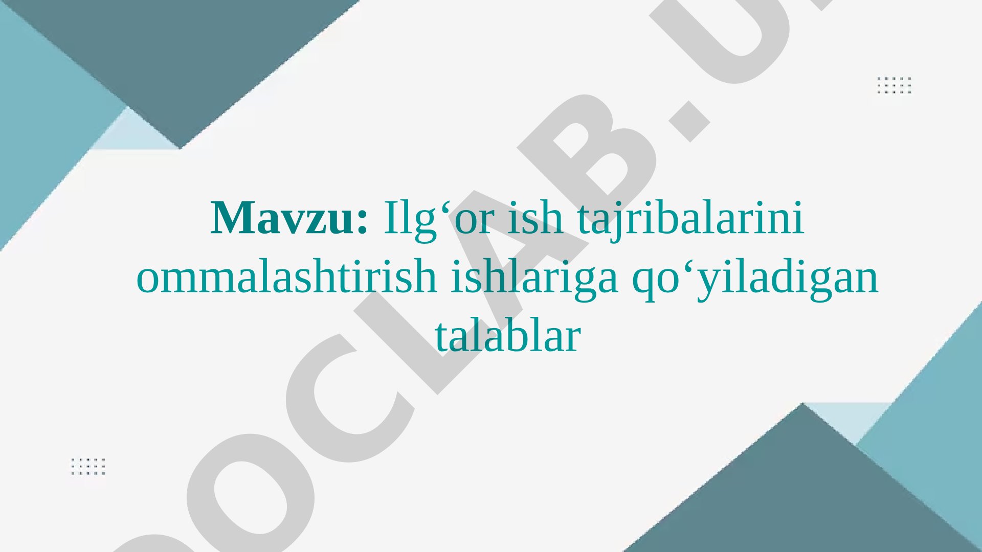 Ilg‘or ish tajribalarini ommalashtirish ishlariga qo‘yiladigan talablar