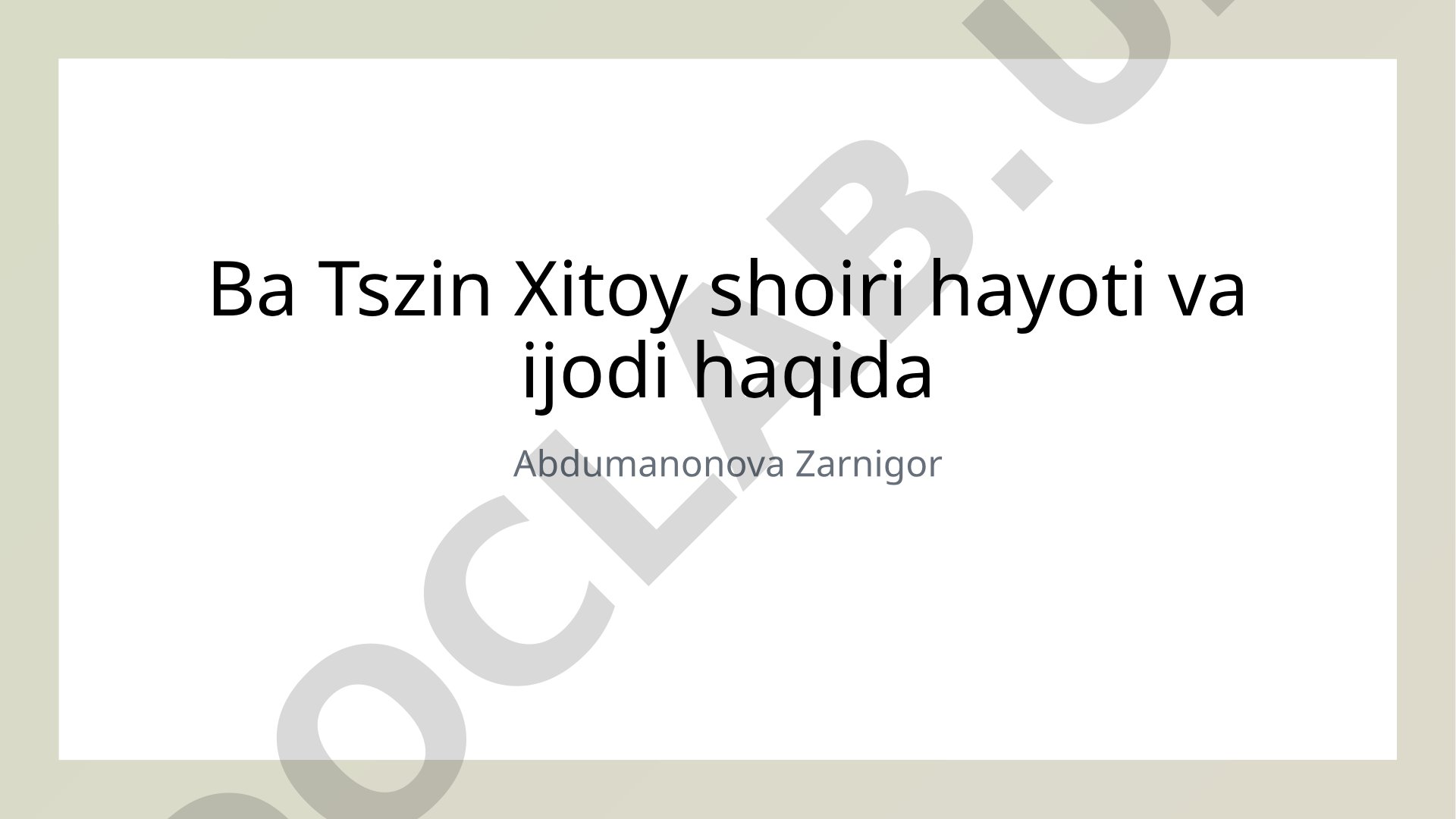 Ba Tszin Xitoy shoiri hayoti va ijodi haqida
