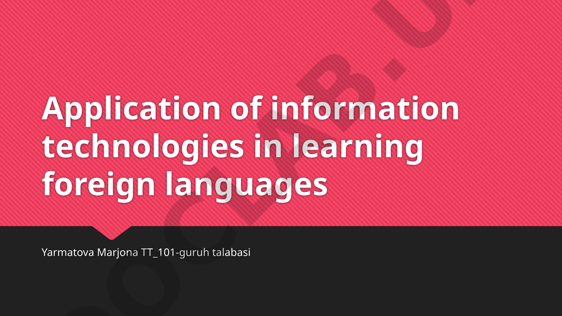 Application of information technologies in learning foreign languages