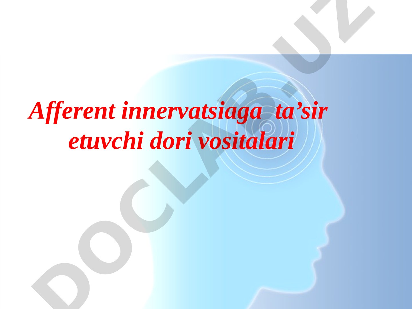 Afferent innervatsiyaga ta'sir etuvchi dori vositalari