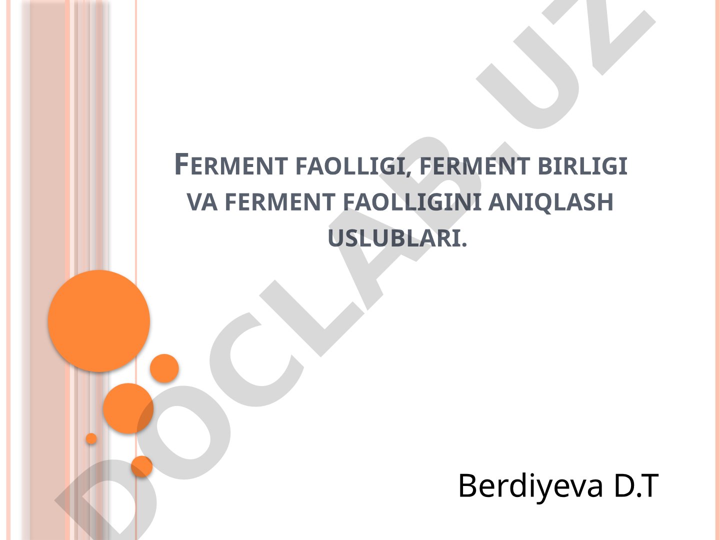 Ferment faolligi, ferment birligi va ferment faolligini aniqlash uslublari