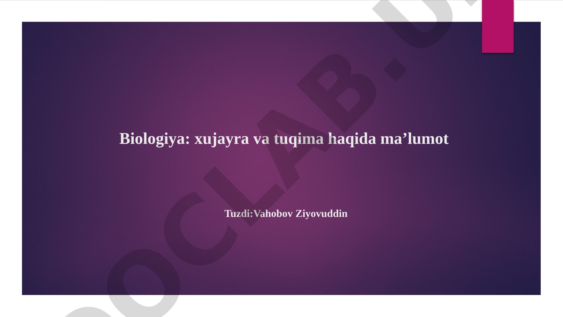 Biologiya: xujayra va tuqima haqida ma’lumot