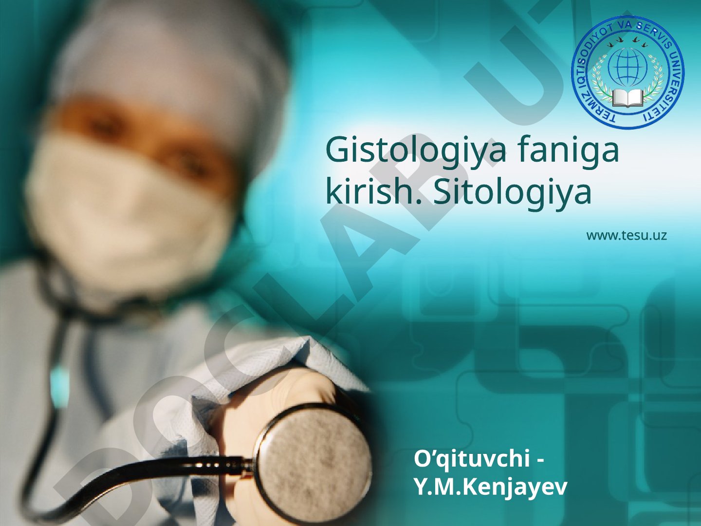 Gistologiya faniga kirish. Sitologiya