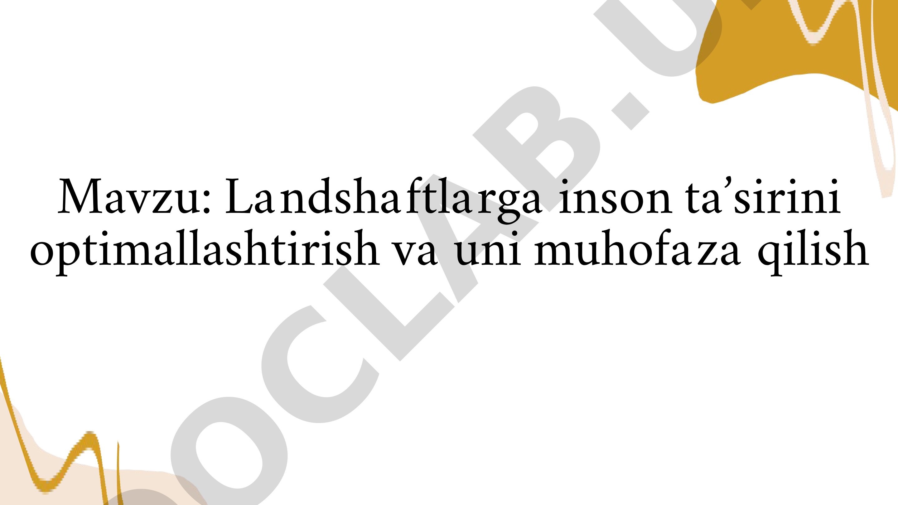 Landshaftlarga inson ta’sirini optimallashtirish va uni muhofaza qilish