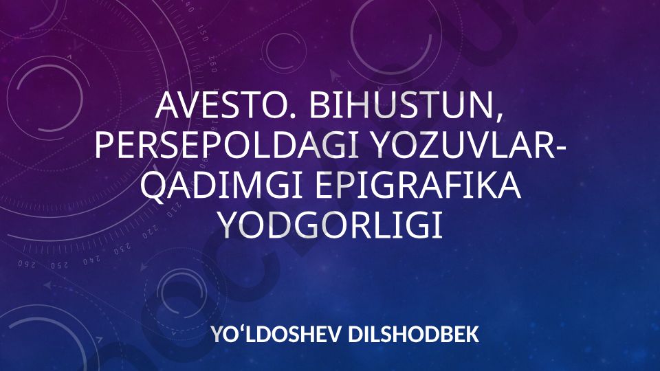 Avesto, Bihustun va Persepoldagi yozuvlar: qadimgi epigrafika yodgorliklari