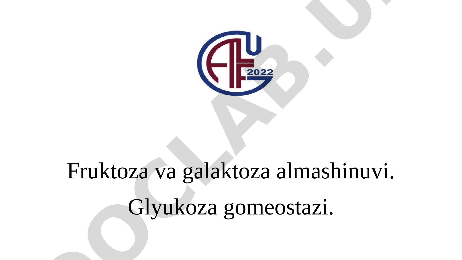 Fruktoza va galaktoza almashinuvi. Glyukoza gomeostazi